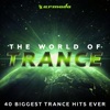 The World of Trance (40 Biggest Trance Hits Ever)