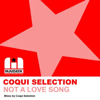 Not a Love Song (Tech-House Mix) by Coqui Selection song reviws