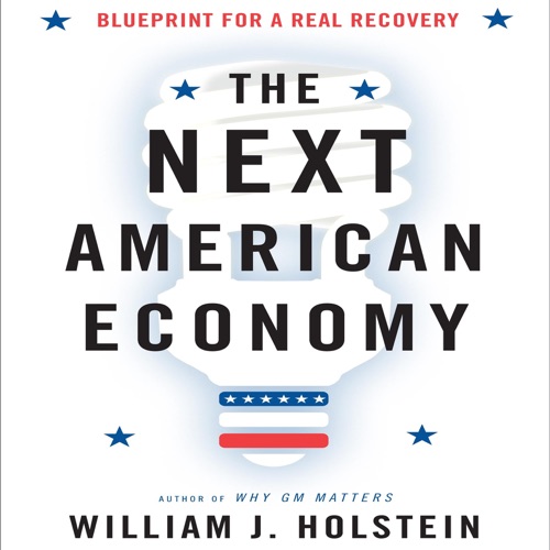The Next American Economy: Blueprint for a Real Recovery (Unabridged) cover