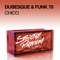 Chico - Dubesque & Funk 78 lyrics