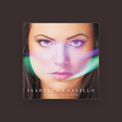 Listen to Isabella Castillo, watch music videos, read bio, see tour dates & more!