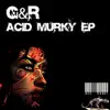 Stream & download Acid Murky Ep