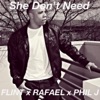 She Don't Need (feat. Rafael & Phil J) - Single