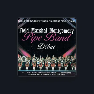 Listen to Field Marshall Montgomery Pipe Band, watch music videos, read bio, see tour dates & more!