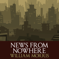 William Morris - News From Nowhere (Unabridged) artwork