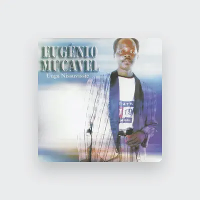 Listen to Eugénio Mucavel, watch music videos, read bio, see tour dates & more!
