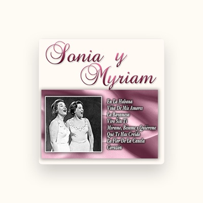 Listen to Sonia y Myriam, watch music videos, read bio, see tour dates & more!