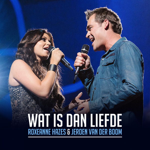 Wat Is Dan Liefde Single By Roxeanne Hazes Jeroen Van Der Boom