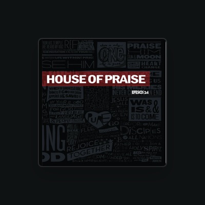 House of Praise Band dinle, müzik videolarını izle, biyografisini oku, tur tarihlerini ve daha fazlasını gör!