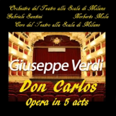 Verdi: Don Carlos - Orchestra del Teatro alla Scala di Milano, Gabriele Santini, Coro del Teatro alla Scala di Milano & Norberto Mola