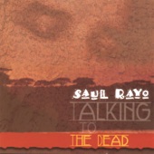 Saul Rayo - Talking to the Dead