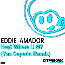 Hey! Where U @? (Yas Cepeda Remix)