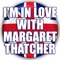 I'm in Love with Margaret Thatcher artwork