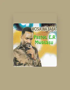 Pastor. E.R Mwasasu: песни, клипы, биография, даты выступлений и многое другое.