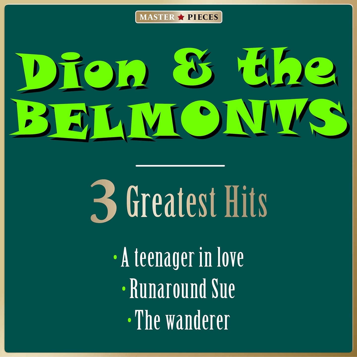 Masterpieces Presents Dion & The Belmonts: 3 Greatest Hits - Single