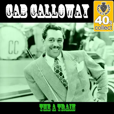 The A Train (Remastered) - Single - Cab Calloway