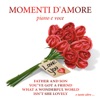 Momenti d' amore - Father and Son - You've Got a Friend -  Sunny - Isn't She Lovely - Your Song