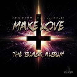 Geo from Hell - Make Love (feat. Devis)