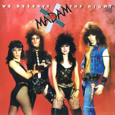 We Reserve the Right - Madam X We Reserve the Right - Madam X