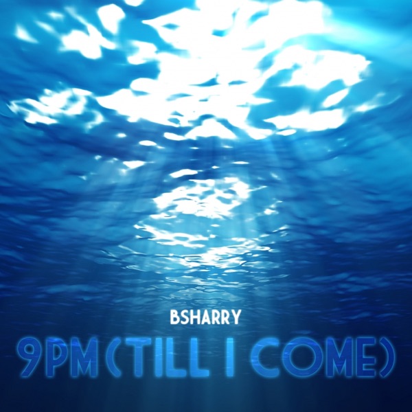 9 PM (Till I Come) - Single
