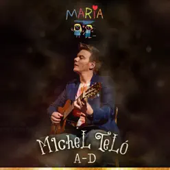 Maria (Versões de A-D) - Michel Teló Maria (Versões de A-D) - Michel Teló