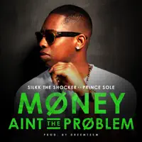 Money Ain't the Problem (feat. Prince Sole) [Radio Version] — Silkk the Shocker