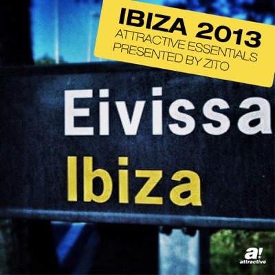 Ibiza 2013- Attractive Essentials (Presented By Zito)