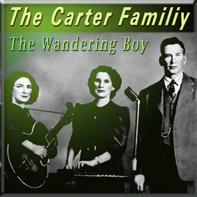 The Wandering Boy - The Carter Family The Wandering Boy - The Carter Family