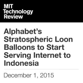 Alphabet’s Stratospheric Loon Balloons to Start Serving Internet to Indonesia (Unabridged)