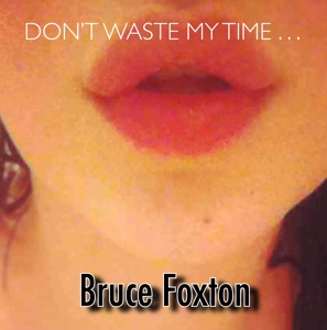 Don't Waste My Time - Single