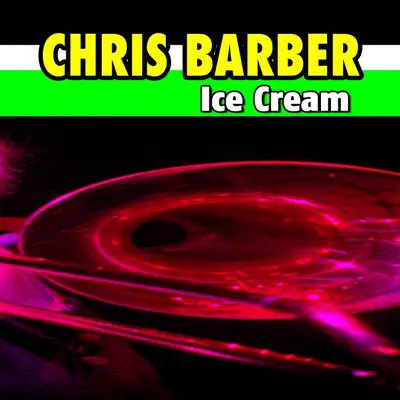 Ice Cream - Chris Barber