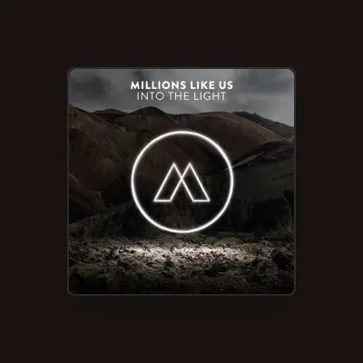 Listen to Millions Like Us, watch music videos, read bio, see tour dates & more!