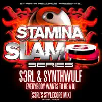 Everybody Wants to Be a DJ (S3RL's Stylecore Remix) — S3RL & SynthWulf