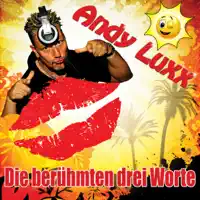Die berühmten drei Worte — Andy Luxx
