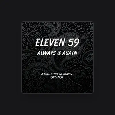 Dengarkan Eleven 59, tonton video musik, baca bio, lihat tanggal tur & lainnya!