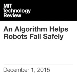 An Algorithm Helps Robots Fall Safely (Unabridged)