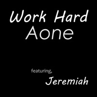 Work Hard (feat. Jeremiah) - Single - A-One