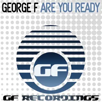 Are You Ready - Single by George F album reviews, ratings, credits