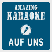 Auf uns (Karaoke Version) [Originally Performed By Andreas Bourani]