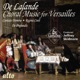 De Lalande Choral Music for Versailles