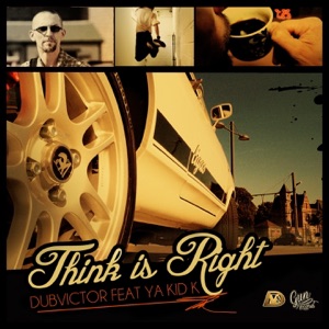 Think Is Right (feat. Ya Kid K) [Radio Edit]