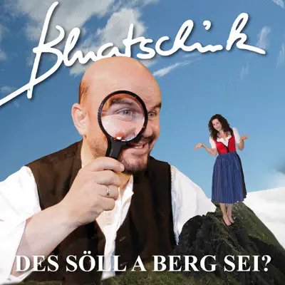 Des söll a Berg sei? - Single - Bluatschink