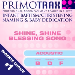 Shine Shine Blessing Song: Accoustic Style - for Infant Baptism, Christening, Baby or Child Dedication - Performance Tracks
