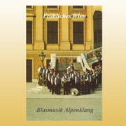 Fröhliches Wien - Blasmusik Alpenklang