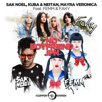 No Boyfriend JPN (feat. Femm & Faky) [Radio Edit] - Single - Sak Noel