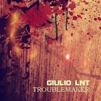 Troublemaker - EP - Giulio Lnt