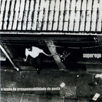 A Lenda da Irresponsabilidade do Poeta - Superego