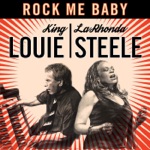 King Louie & LaRhonda Steele - Rock Me Baby