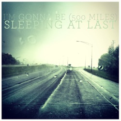 Sleeping At Last - I'm Gonna Be (500 Miles)