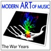 Modern Art of Music: The War Years